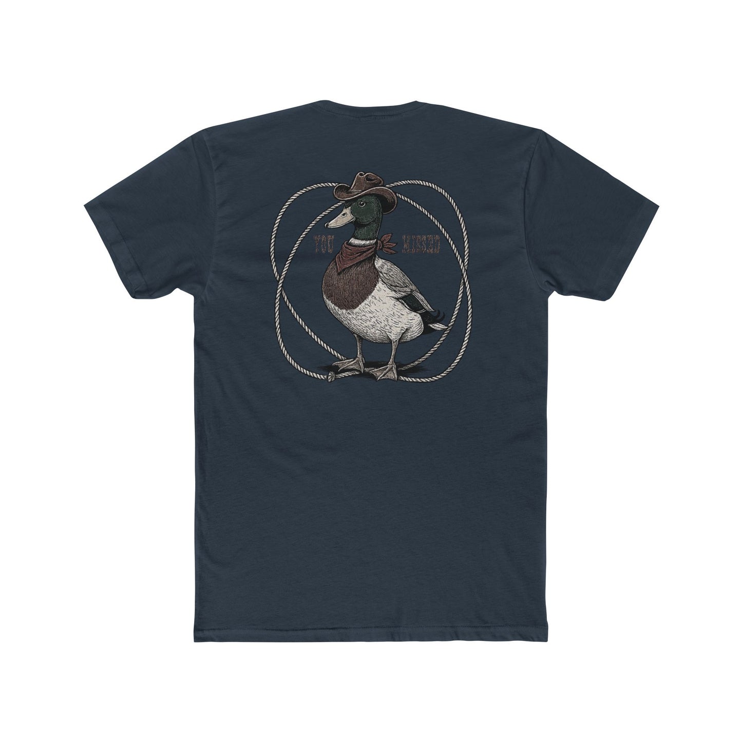 Indigo t-shirt with a graphic of a duck wearing a cowboy hat and bandana with rope border and the words you missed #indigo