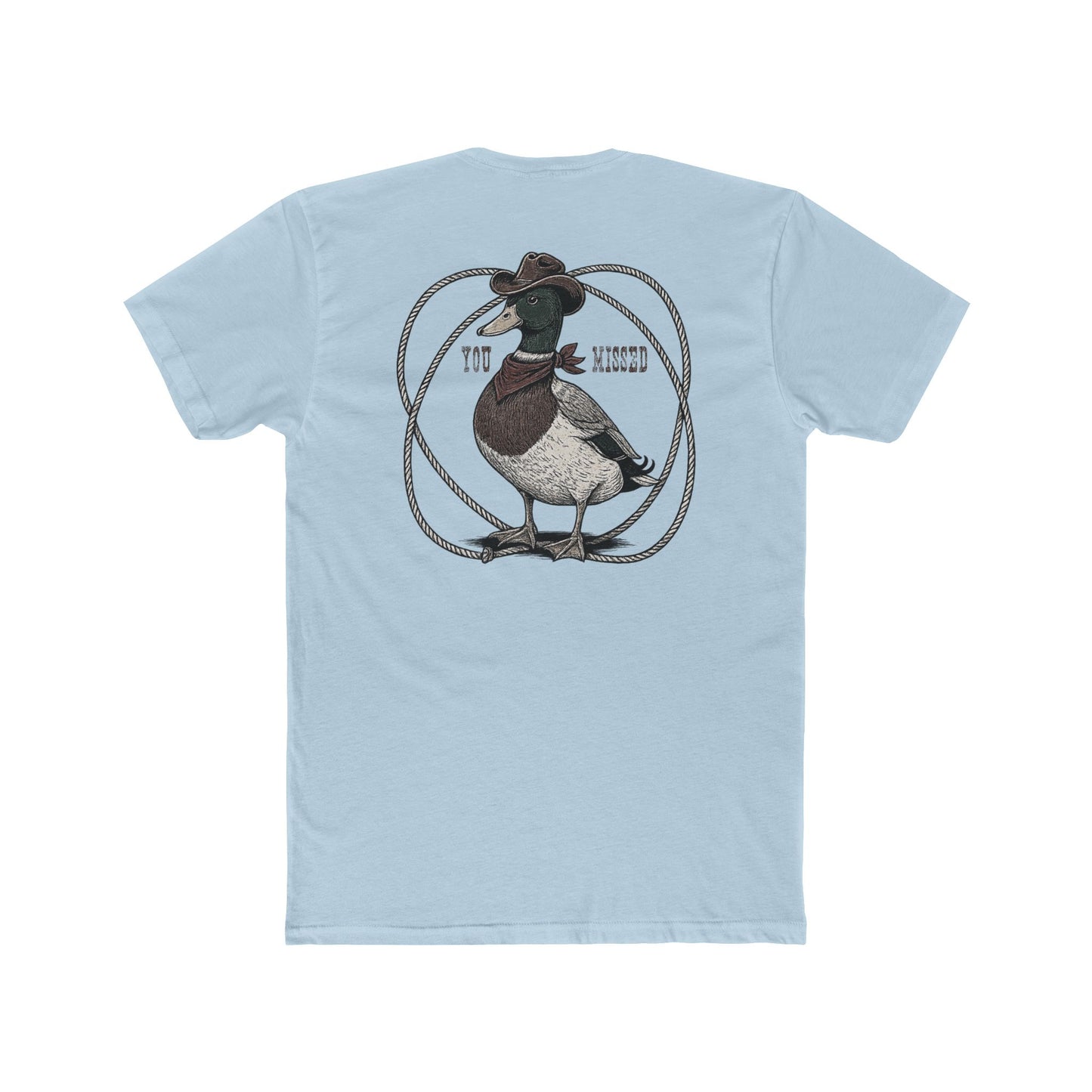 Light Blue t-shirt with a graphic of a duck wearing a cowboy hat and bandana with rope border and the words you missed #lightblue