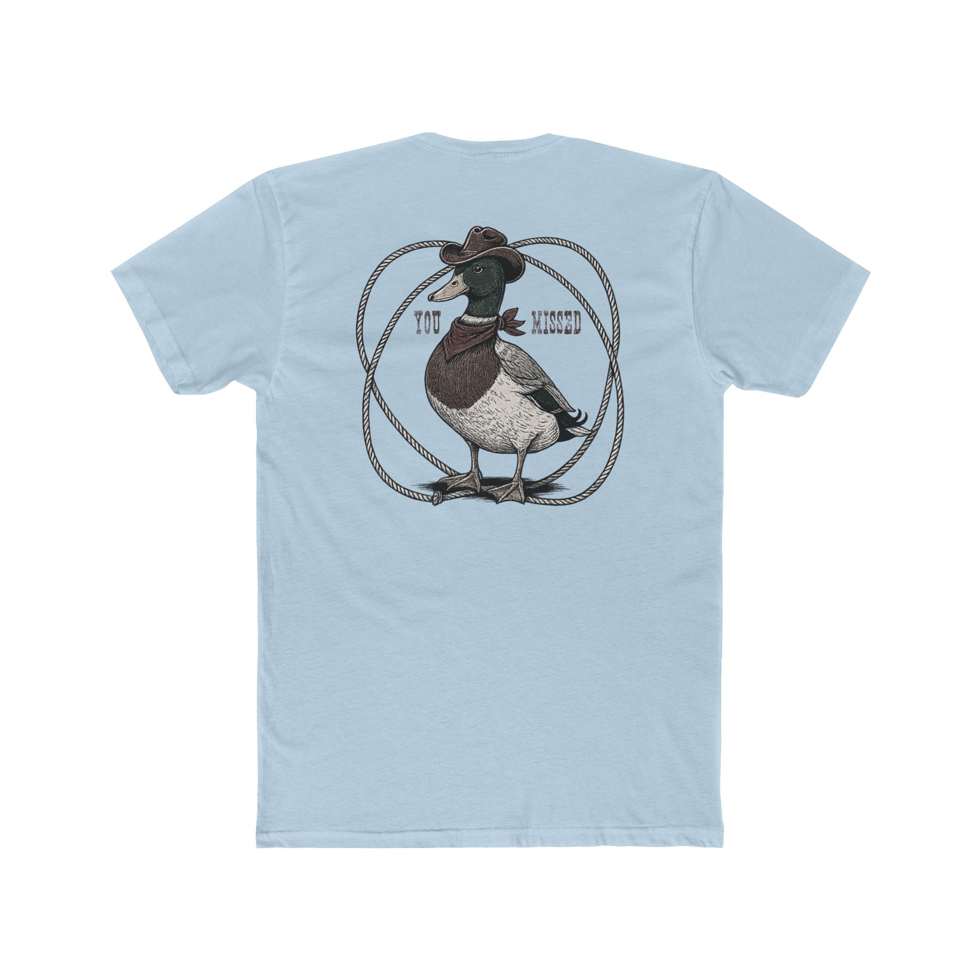 Light Blue t-shirt with a graphic of a duck wearing a cowboy hat and bandana with rope border and the words you missed #lightblue