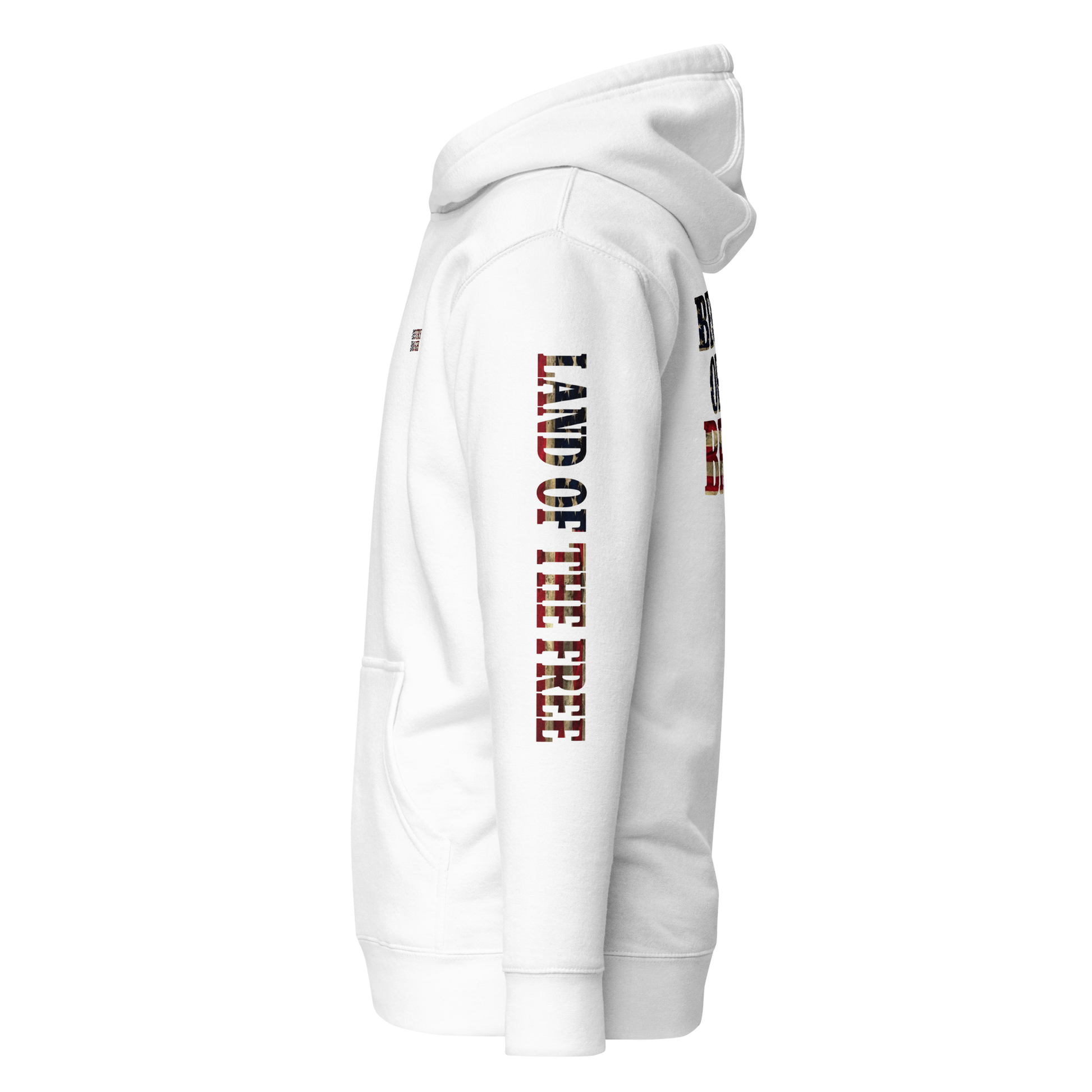 White hoodie with American flag fille words because of the brave on the back and land of the free on the sleeve #white