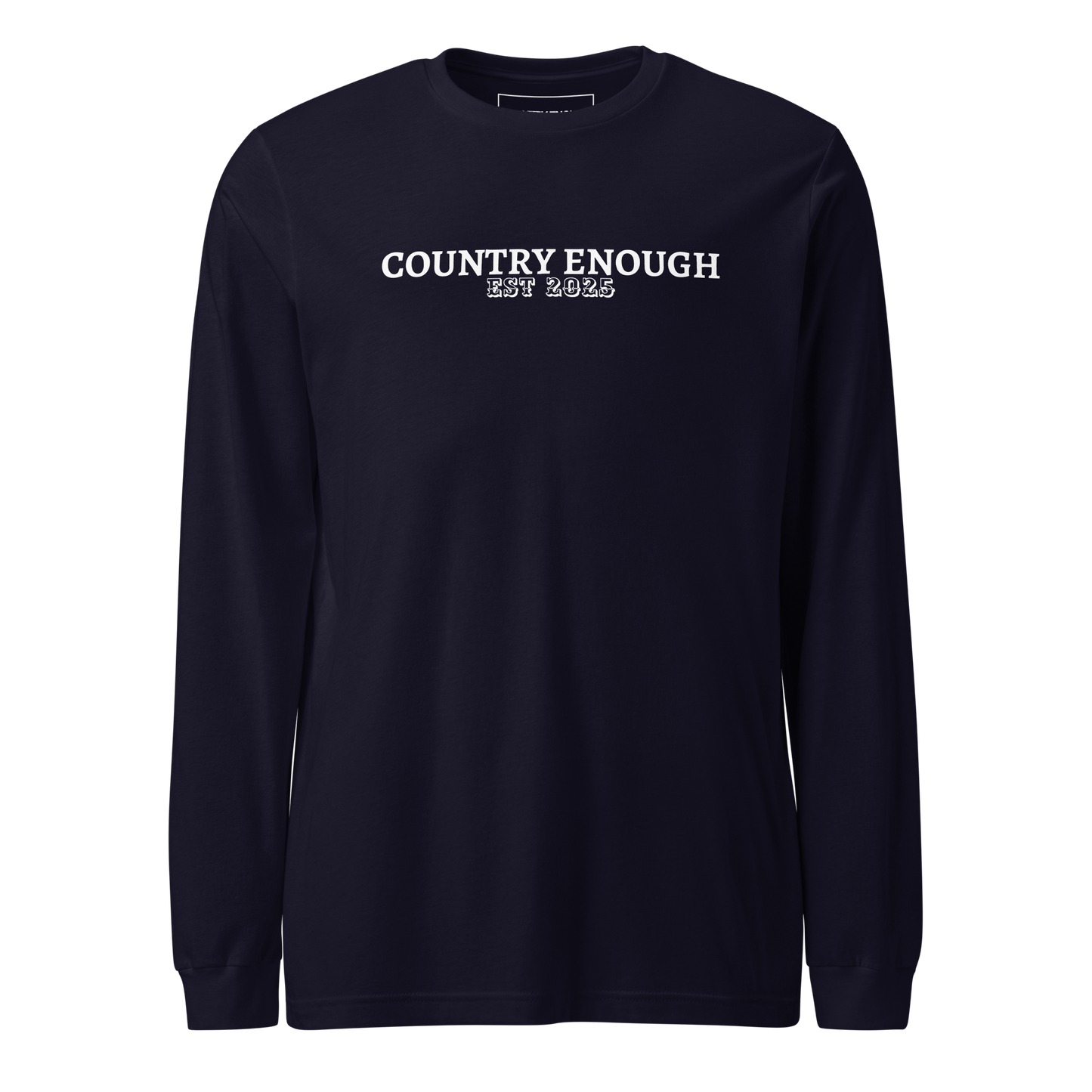 Navy long sleeve shirt with words country enough est 2025 on the chest #navy