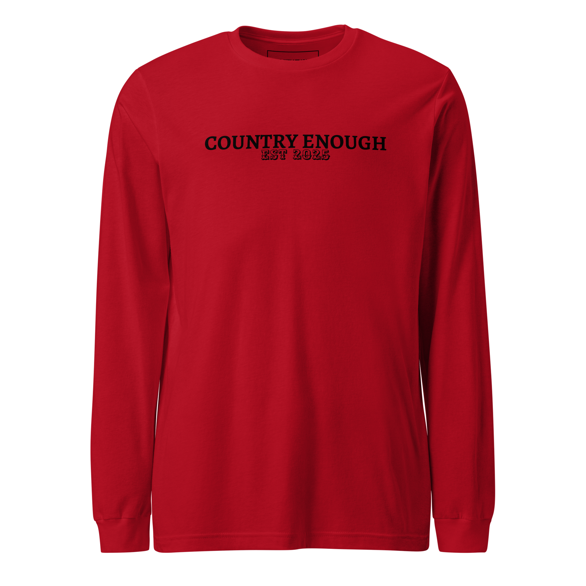 Red long sleeve shirt with words country enough est 2025 on the chest #red