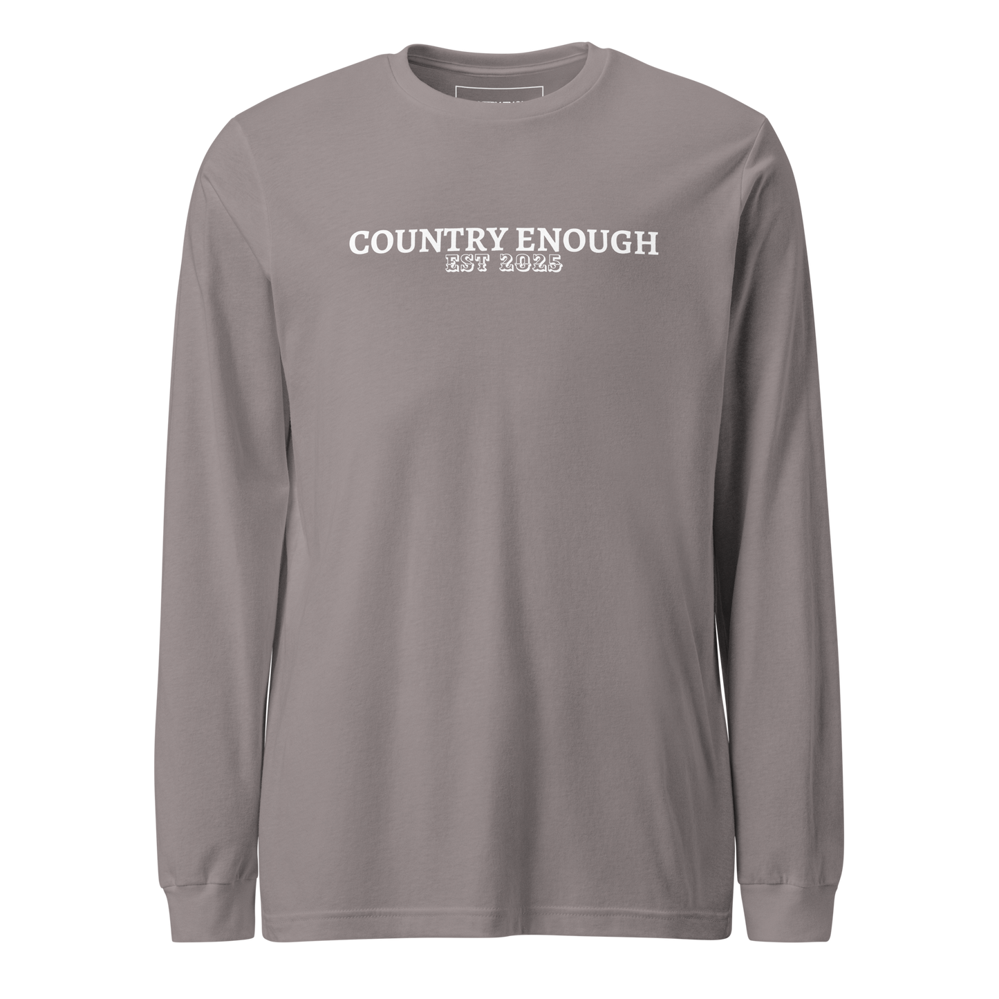 Gray long sleeve shirt with words country enough est 2025 on the chest #gray
