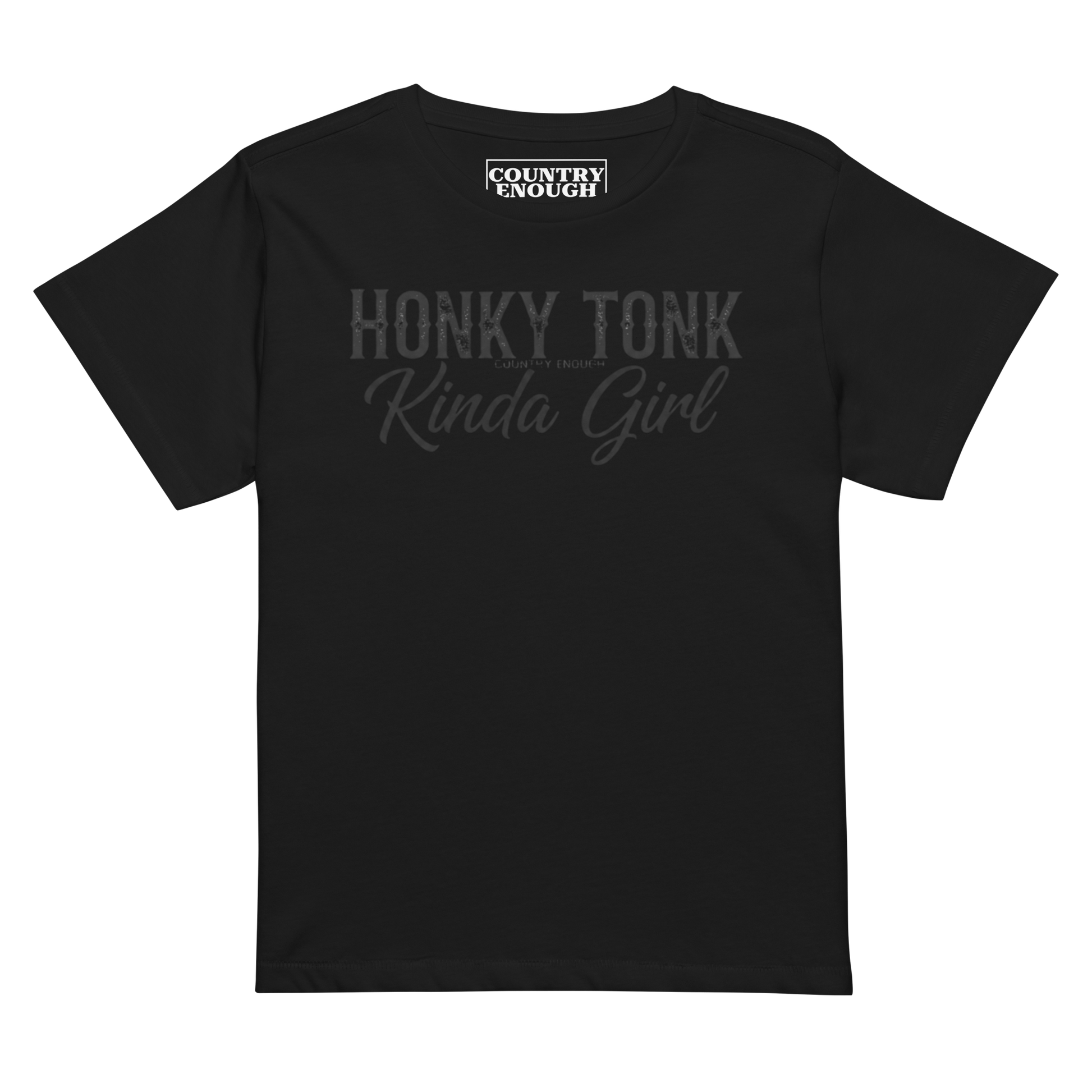 Black t-shirt with graphic of the words honky tonk kinda girl #black