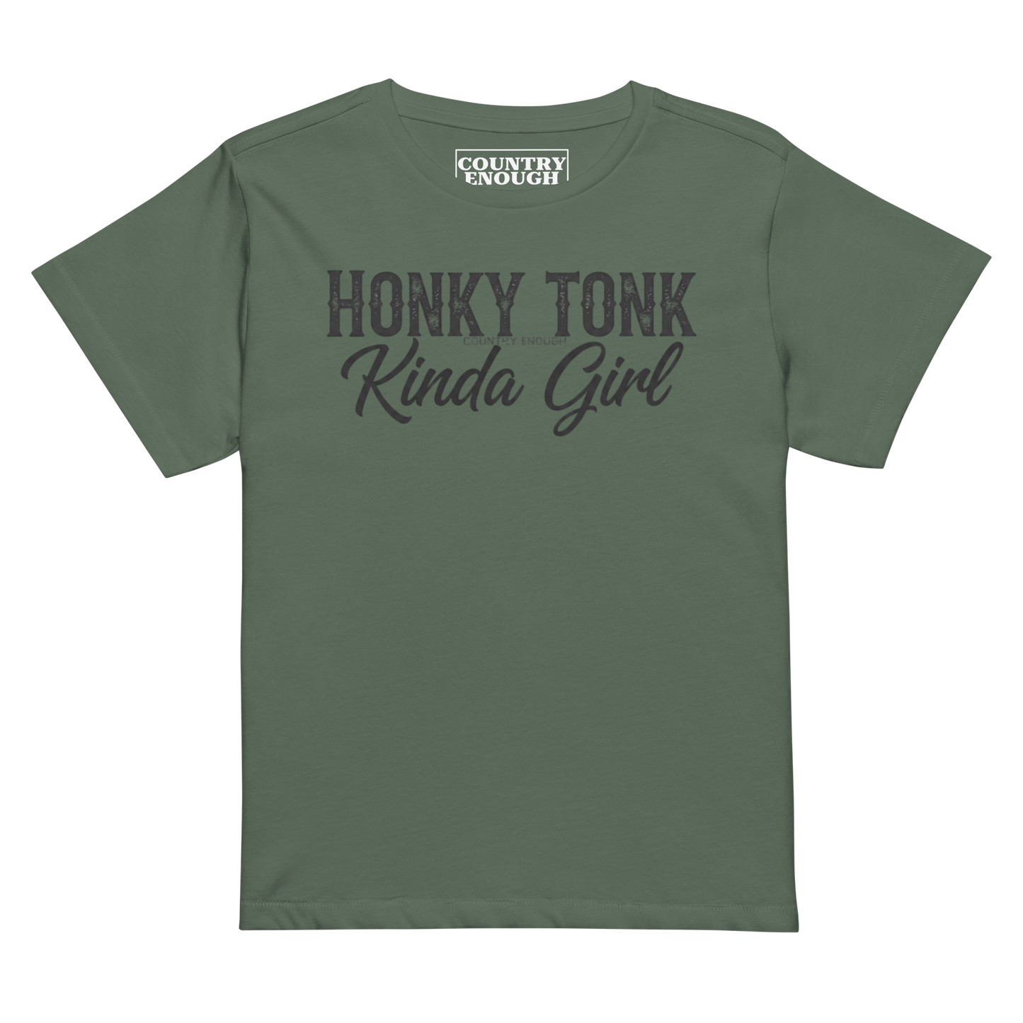 Pine t-shirt with graphic of the words honky tonk kinda girl #pine