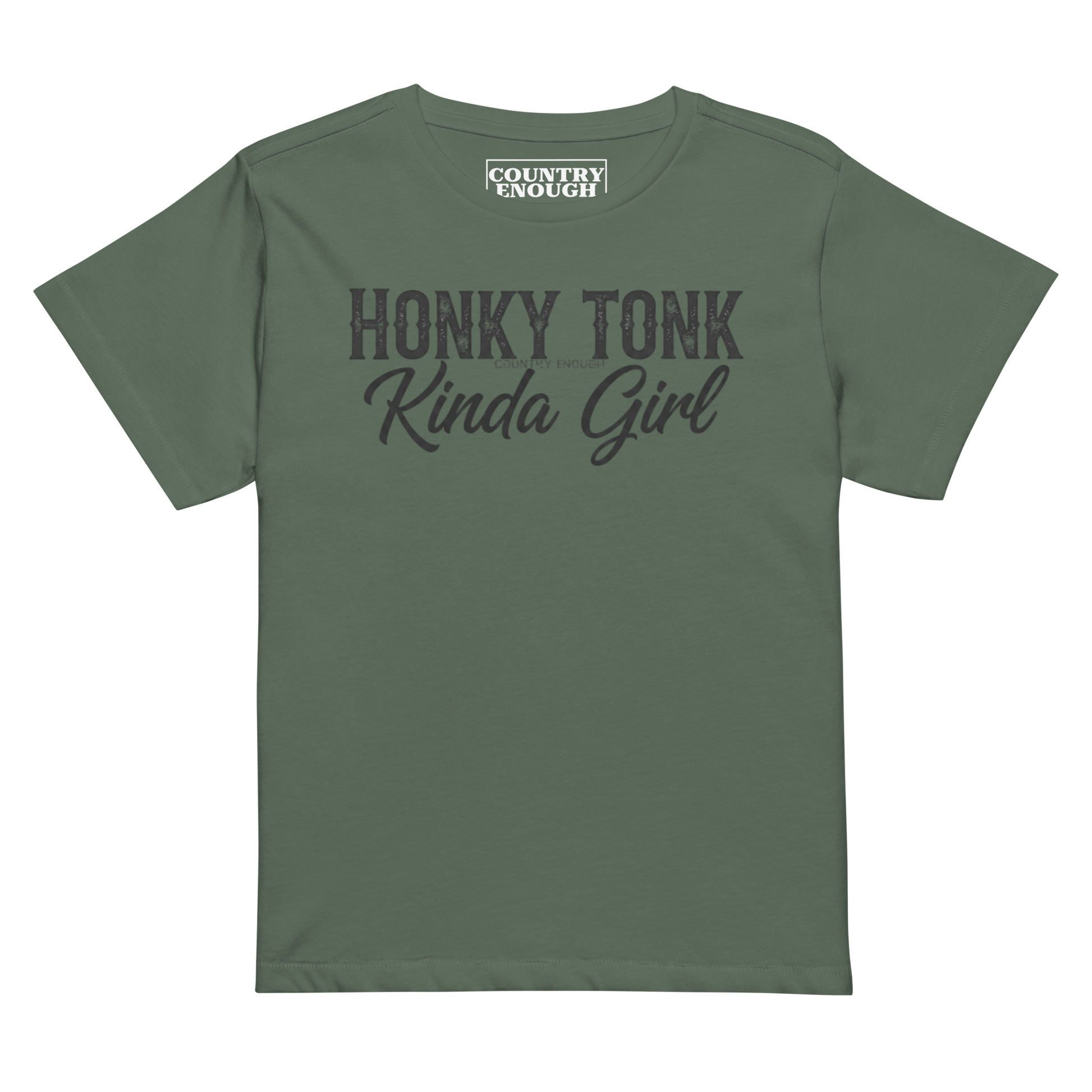 Pine t-shirt with graphic of the words honky tonk kinda girl #pine