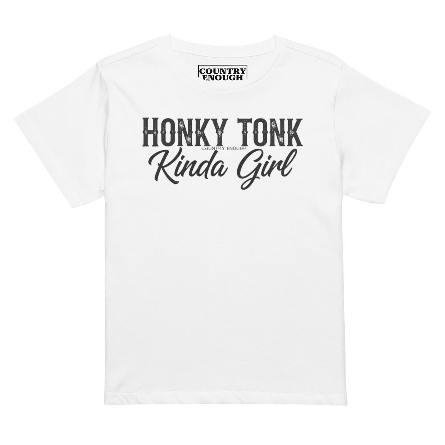 White t-shirt with graphic of the words honky tonk kinda girl #white
