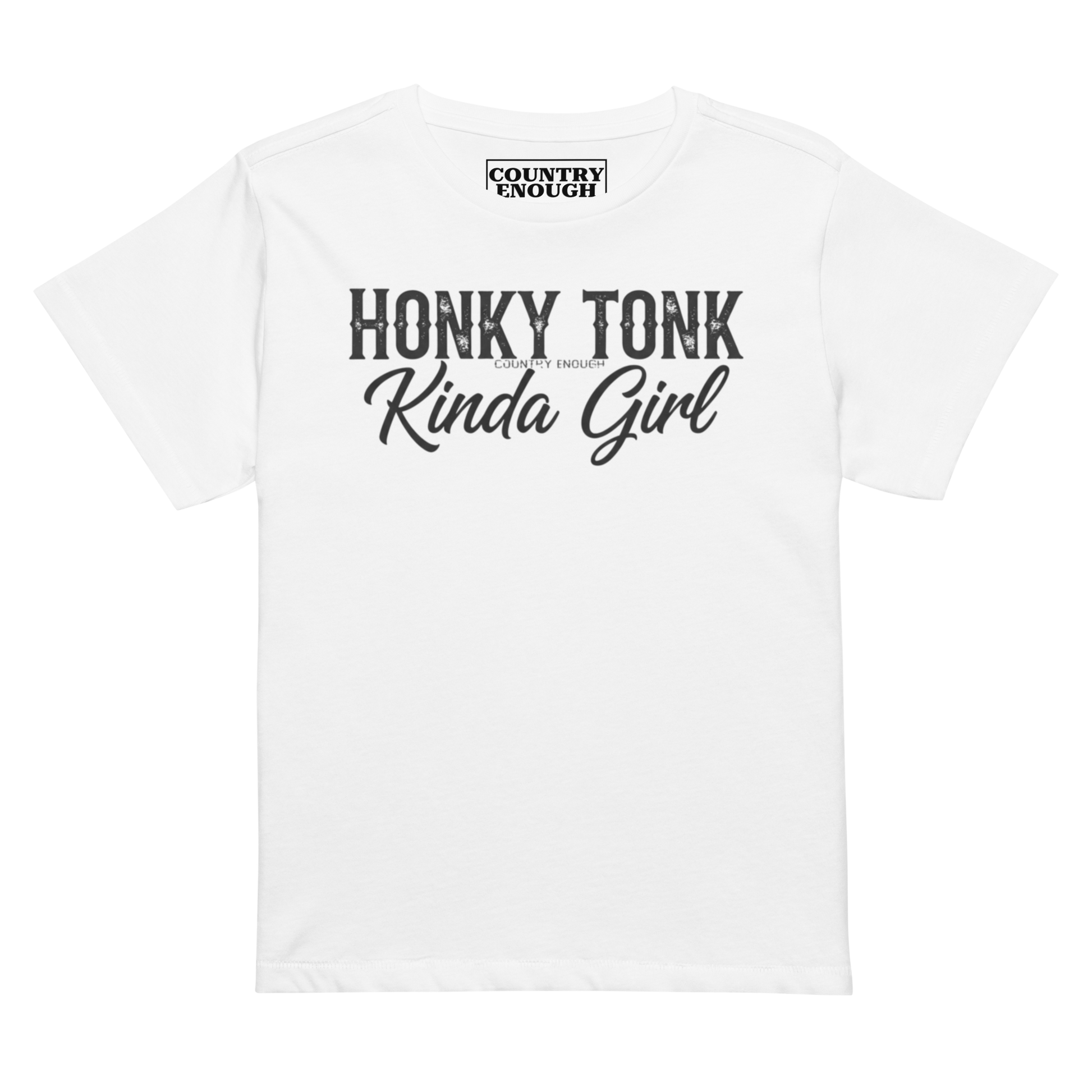 White t-shirt with graphic of the words honky tonk kinda girl #white