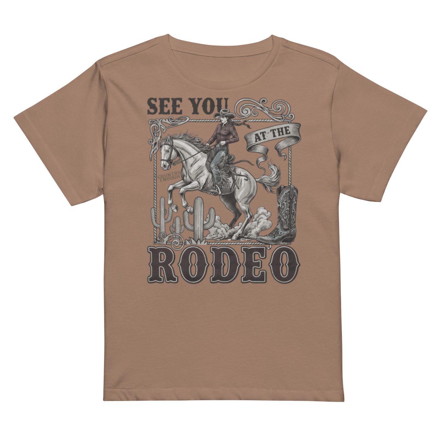 Women's high waist t-shirt with graphic of cowgirl, cowboy boot, cacti, horse, and words see you at the rodeo #latte